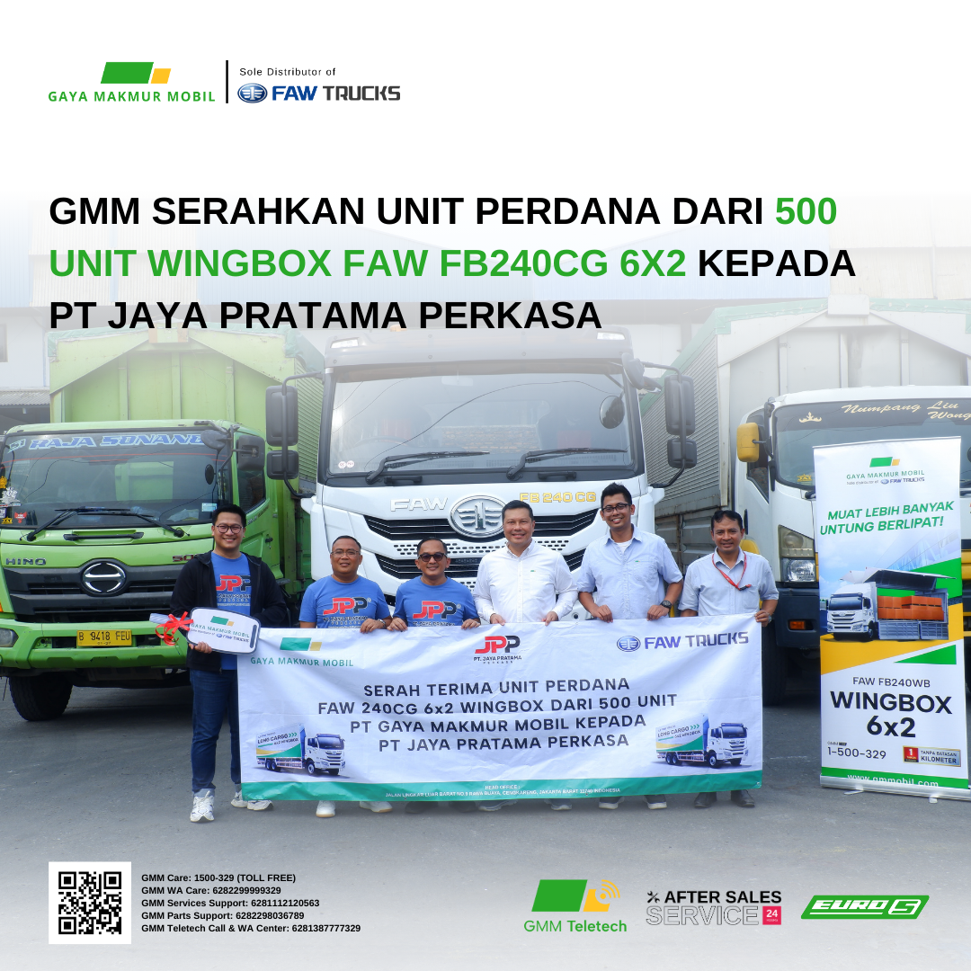 GMM SERAHKAN UNIT PERDANA DARI PEMBELIAN 500 UNIT WINGBOX FAW FB240CG 6x2.