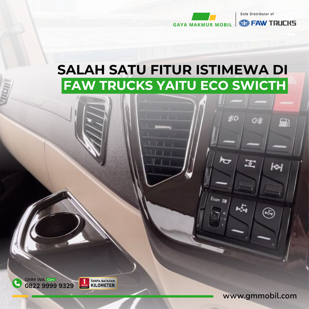 Eco Switch menjadi fitur andalan untuk para sobat gaya ketika mengendarai truk FAW